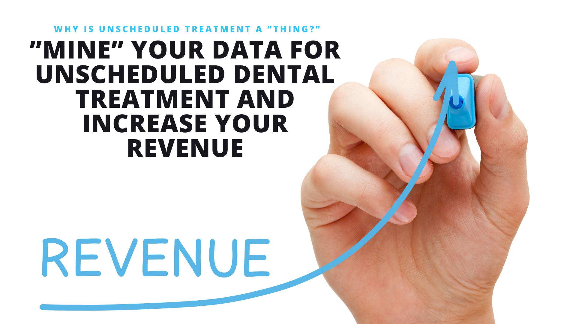 “Mine” Your Data for Unscheduled Dental Treatment and Increase Your Revenue