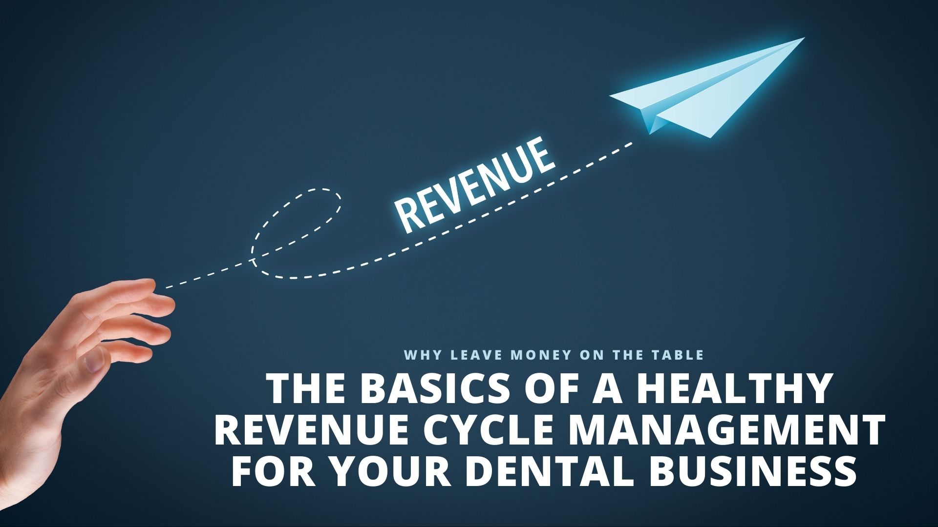 The Basics of a Healthy RCM (Revenue Cycle Management) System for Your Dental Practice or DSO